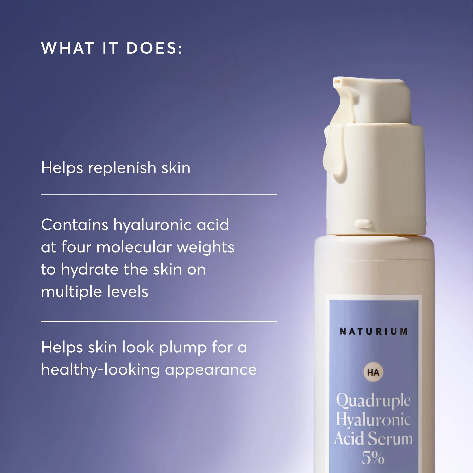 quadruple-hyaluronic-acid-serum-5-jumbo-d0 NATR-10073-Alt-Images-Quadruple-Hyaluronic-Acid-Serum-02_9e6ec9d6-8473-4db5-87b7-95785ff4211f.webp
